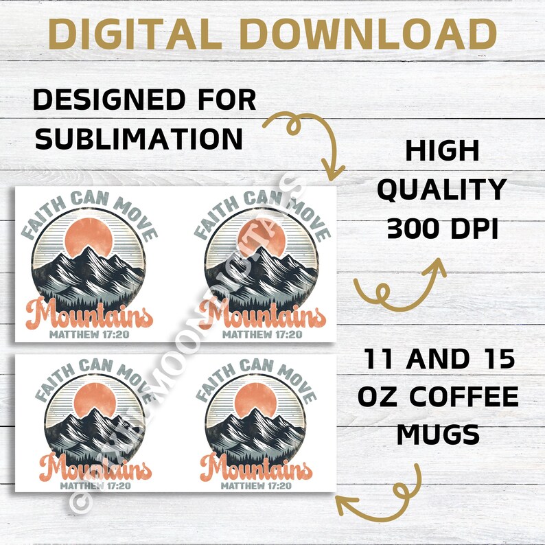 Op de afbeelding: Vier sublimatieontwerpen voor 11 en 15 ounce koffiemokken met een bergketen met zonsopgang en de tekst "Faith Can Move Mountains Matthew 17:20".