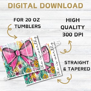 May include: Digital download design for 20 oz tumblers. The design features a large pink bow with floral accents and the text "She is worthy." The design is high quality, 300 DPI, and available in straight and tapered styles.