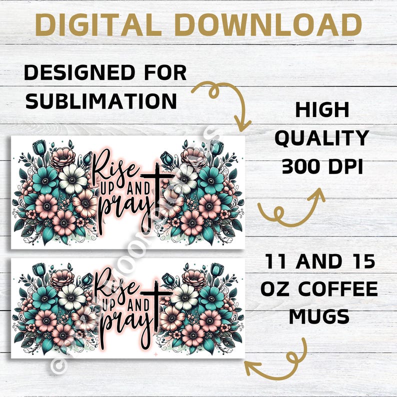May include: Digital download of two sublimation designs for 11 and 15 oz coffee mugs. Each design features a floral arrangement with teal and pink flowers, a cross, and the text "Rise Up and Pray".