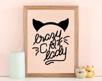 Crazy Cat Lady Quote Calligraphy Art Print, the Perfect Wall Decor Gift for any Cat Lover & Owner or Cat Mom