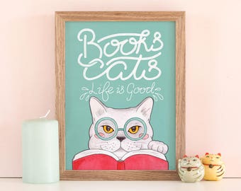 Books, Cats, Life is Good Edward Gorey Quote Wall Art Print - Great Bookish Gift for Crazy Cat Lady, Bibliophile, Cat Mom, or a Book Lover