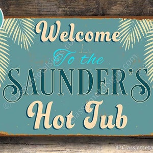 CUSTOM HOT TUB Sign, Customizable Hot Tub Signs, Vintage style Hot Tub Sign, Welcome to the Hot Tub, Personalized Hot Tub, Hot Tub Decor image 2