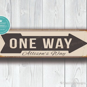 Custom ONE WAY Sign, Customizable Sign, Personalized One Way Sign, Vintage style One Way Sign, One Way sign, One Way, My Way Sign