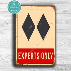 SKI EXPERTS ONLY Sign, Ski Esperts Only Signs, Vintage style Faded Double Black Diamond, Ski Decor, Ski Sign, Ski Signs, Experts Only Signs image 1