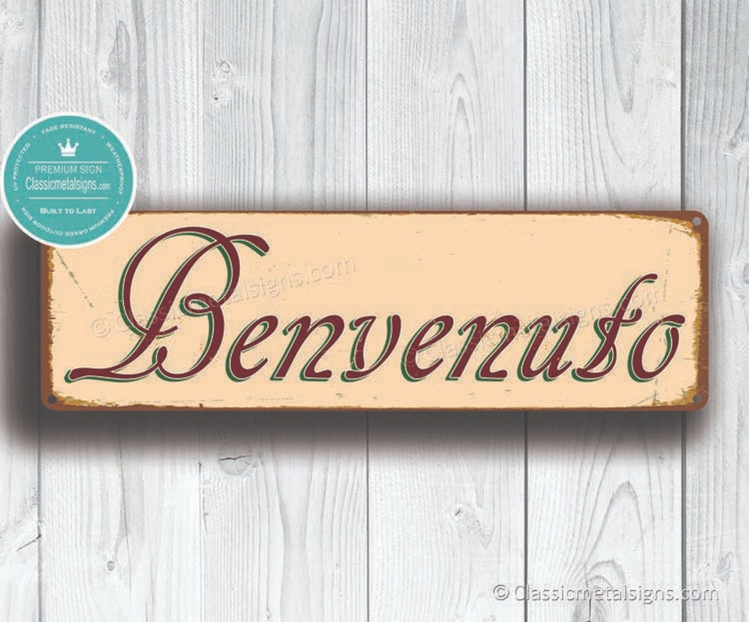 BENVENUTO ITALIAN Sign, Benvenuto Signs, Benvenuto Italian Old World Sign