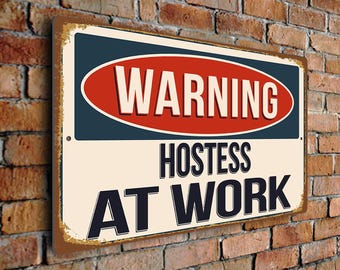 Warning Hostess At Work Sign – Vintage Style Aluminum Composite Plaque, Gift for Hospitality Worker