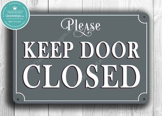 Keep Door Closed Sign Keep Door Closed Sign Classic Style Etsy