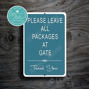 Please Leave ALL PACKAGES At GATE, Delivery Sign, Sign for Deliveries, Leave deliveries At Gate