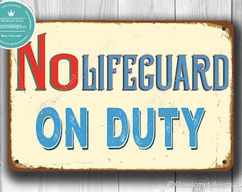 NO LIFEGUARD on Duty SIGN, Pool Signs, Vintage style Lifeguard Sign, No Lifeguard On Duty, Swimming pool sign, Outdoor Pool Sign, Pool Decor