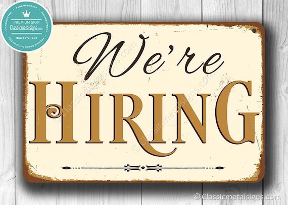 WE'RE HIRING Sign, We're Hiring Signs, We're Hiring Store Sign, We're  Hiting Shop Sign, Recruitment Signs, Vintage Style We're Hiring Sign 