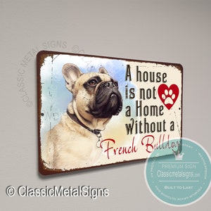 A House is not a Home without a French Bulldog, Dog Sign, French Bulldog Sign, Gift for French Bulldog Dog Owner, French Bulldog, Bulldog