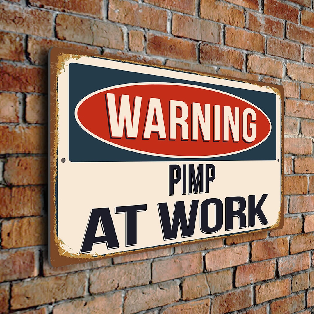 Warning Pimp at Work Sign – Vintage Style Aluminum Composite Plaque ...
