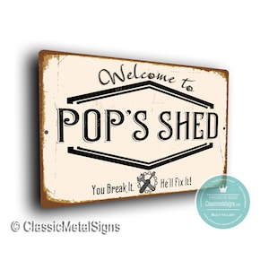 POPS SHED SCHILD, Welcome to Pop&#39;s Shed, You Break it He&#39;ll fix it, Shed Schilder, Geschenk für Pop, Schilder für Pop, Pop&#39;s Shed