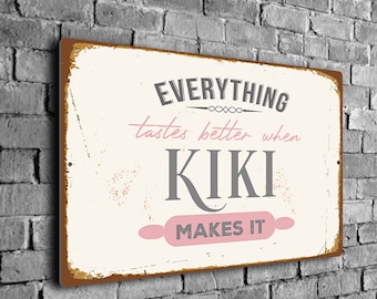 Everything Tastes Better Sign For Kiki Sign, Kitchen Sign, Kiki's Sign, Mother's Day Gift, Kitchen Décor, CMSETB1302236