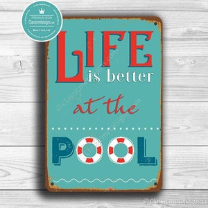 LIFE is Better at the POOL Sign, Pool Signs, Swimming Pool, Outdoor Pool Sign, Custom Pool Sign, Pool Decor, Funny Pool Sign, Life is better