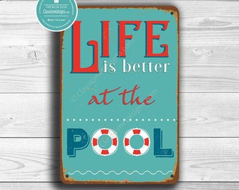 LIFE is Better at the POOL Sign, Pool Signs, Swimming Pool, Outdoor Pool Sign, Custom Pool Sign, Pool Decor, Funny Pool Sign, Life is better