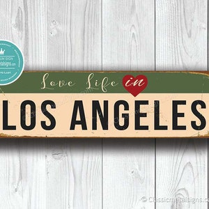 Love Life in Los Angeles Sign, Custom Los Angeles City Sign, Vintage Style LA City Sign, LA City Street Sign, Los Angeles Decor, LA Decor