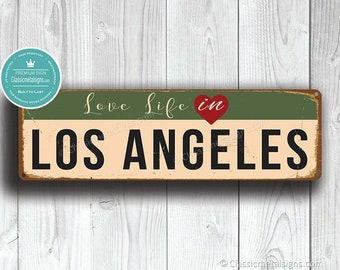 Love Life in Los Angeles Sign, Custom Los Angeles City Sign, Vintage Style LA City Sign, LA City Street Sign, Los Angeles Decor, LA Decor