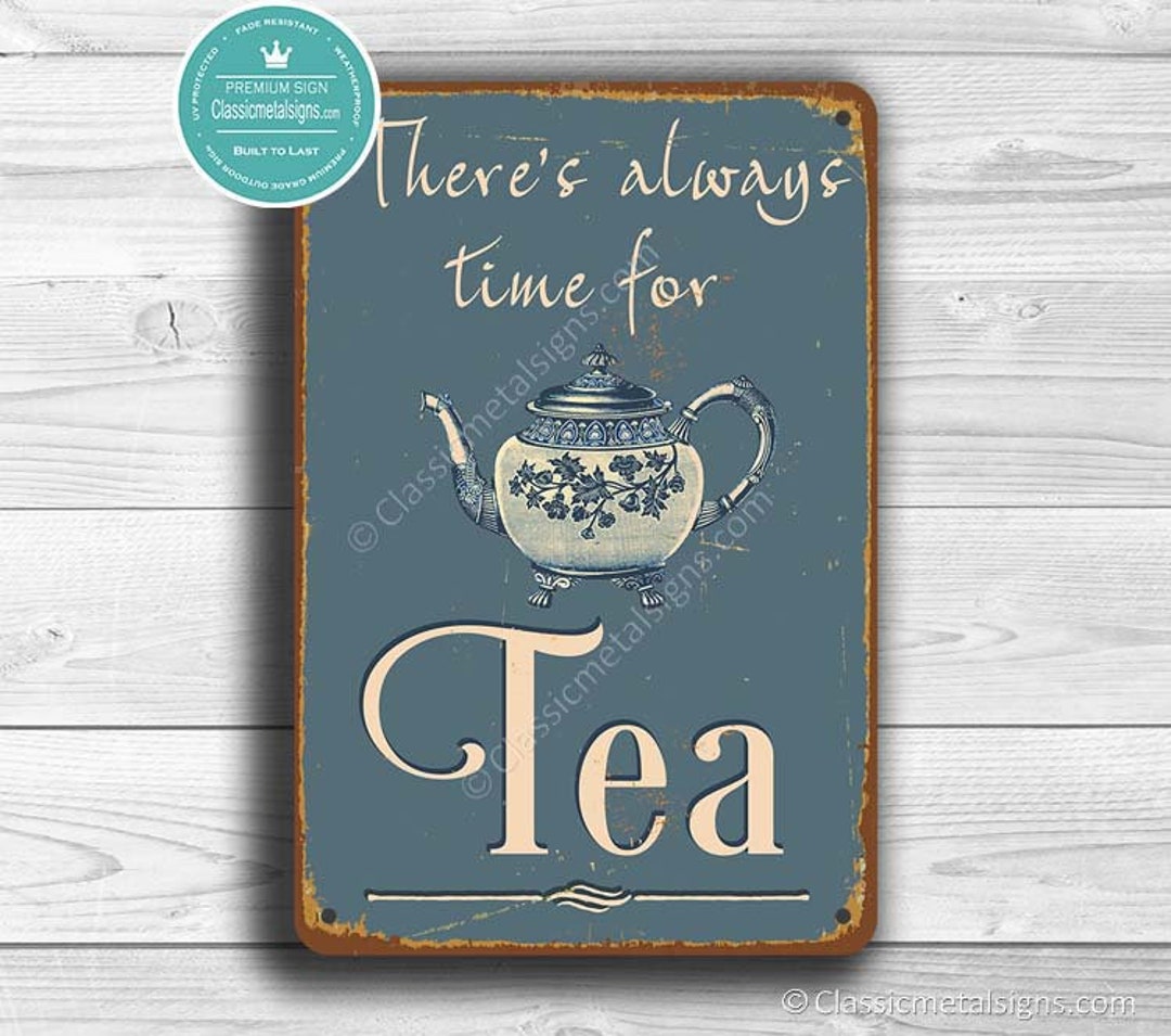THERE'S ALWAYS TIME for Tea Sign, Tea Signs, Vintage Style Tea Signs
