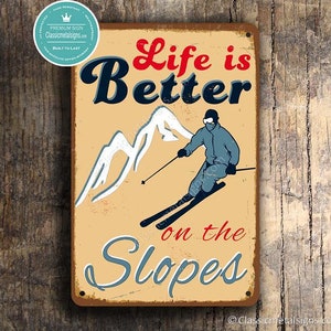 SKI SIGN, Life is better on the slopes, Vintage style Ski sign, Ski Decor, Ski Art, Ski Signs, Ski Resort Signs, better on the Slopes Sign