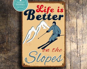 SKI SIGN, Life is better on the slopes, Vintage style Ski sign, Ski Decor, Ski Art, Ski Signs, Ski Resort Signs, better on the Slopes Sign