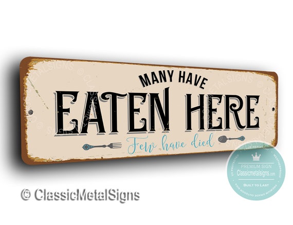 Many Have Eaten Few Have Died Sign - Funny Kitchen Signs - Funny Kitchen  Decor - Home Decor Kitchen - Rustic Wall Decor 5 x 10 Inches