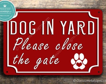 GATE SIGN, Dog Sign Gate sign, Dog in Yard Sign, Please Close the Gate, Outdoor Gate Sign, Outdoor Dog in Yard Sign, Dog Heart Paw Gate Sign