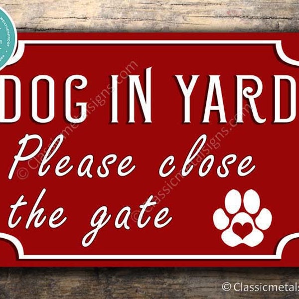 GATE SIGN, Dog Sign Gate sign, Dog in Yard Sign, Please Close the Gate, Outdoor Gate Sign, Outdoor Dog in Yard Sign, Dog Heart Paw Gate Sign