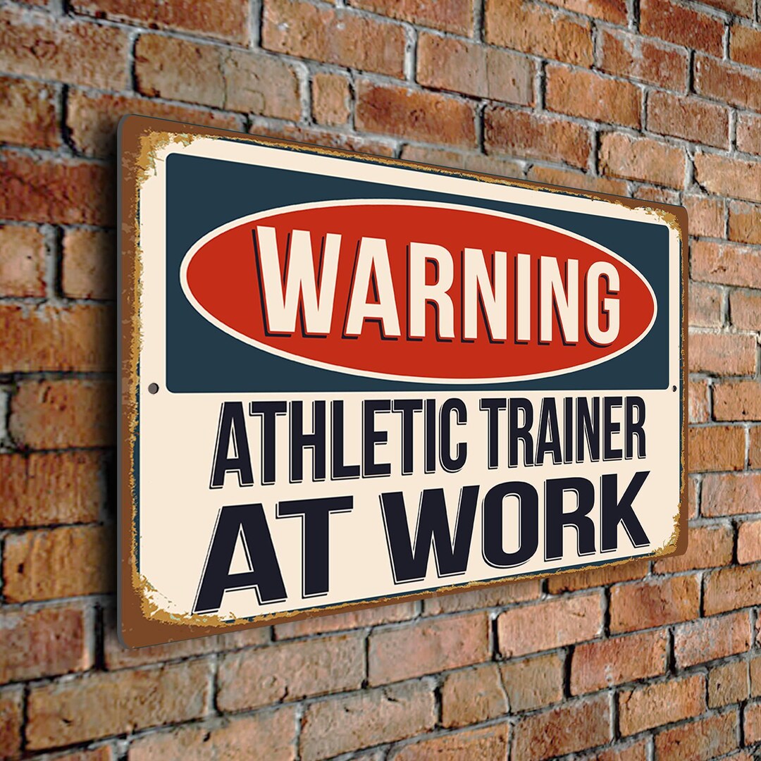 Warning Athletic Trainer at Work Sign – Vintage Style Aluminum ...