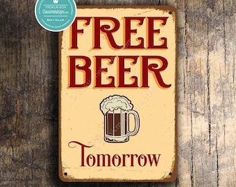 Free Beer Tomorrow Sign for Bars or Man Caves, Vintage Inspired Humorous Wall Decor