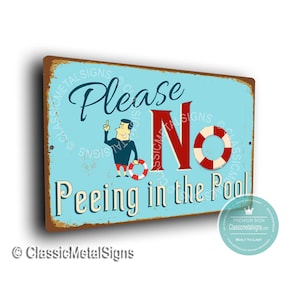 POOL SIGNS, No Peeing  in the Pool Sign, Pool Party Decor, Swimming Pool Signs, Pool, Outdoor Pool Sign, Pool Rules, No Peeing in the Pool