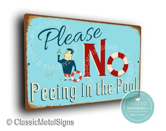 POOL SIGNS, No Peeing  in the Pool Sign, Pool Party Decor, Swimming Pool Signs, Pool, Outdoor Pool Sign, Pool Rules, No Peeing in the Pool