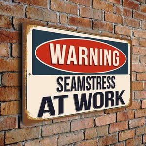 Warning Seamstress At Work Sign – Vintage Style Plaque, Gift for Sewer and Stitcher Professional