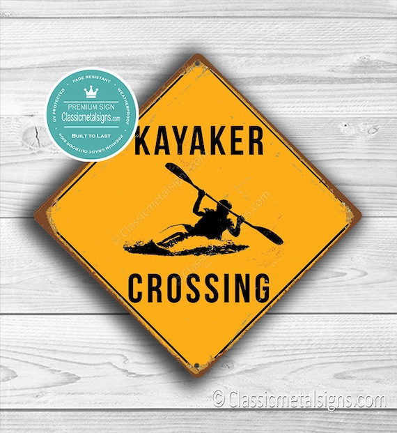 KAYAKING GIFTS, Kayaker Crossing SIGN, Kayaker Crossing Signs, Kayak Signs,  Warning Kayaker Crossing, Kayak Sign, Kayak Decor, Kayaking Gift 