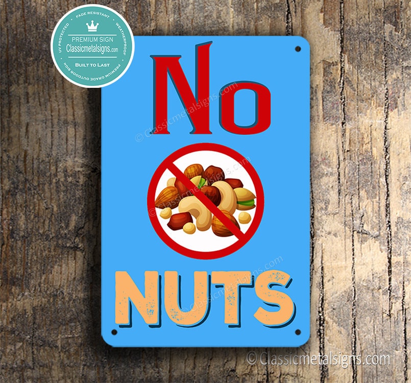 NO NUTS SIGN, Nuts Signs,  No Nuts Allowed, Classic style No Nuts Signs, School signs, Nut Allergy Sign, Custom Signs, Nuts, No Nuts Signs