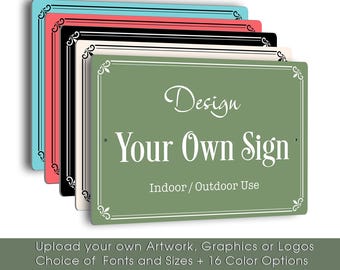 Design Your Own Sign, Fully Custom Printed Sign from Any Text Logo or Artwork