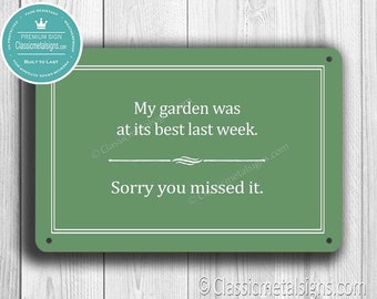 GARDEN SIGN, My Garden was at it's best last week, Sorry you missed it. Sign for Garden, Gift for Garden, Custom Garden Sign, Vintage Style