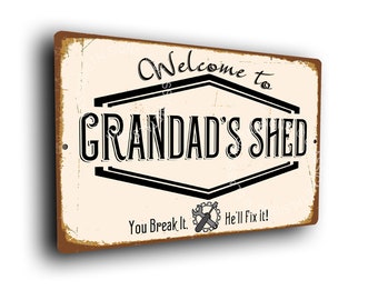 GRANDAD'S SHED SIGN, Welcome to Grandad's Shed, You Break it He'll Fix It, Shed Signs, Gift for Grandad, Signs for Grandad, Grandad's Shed