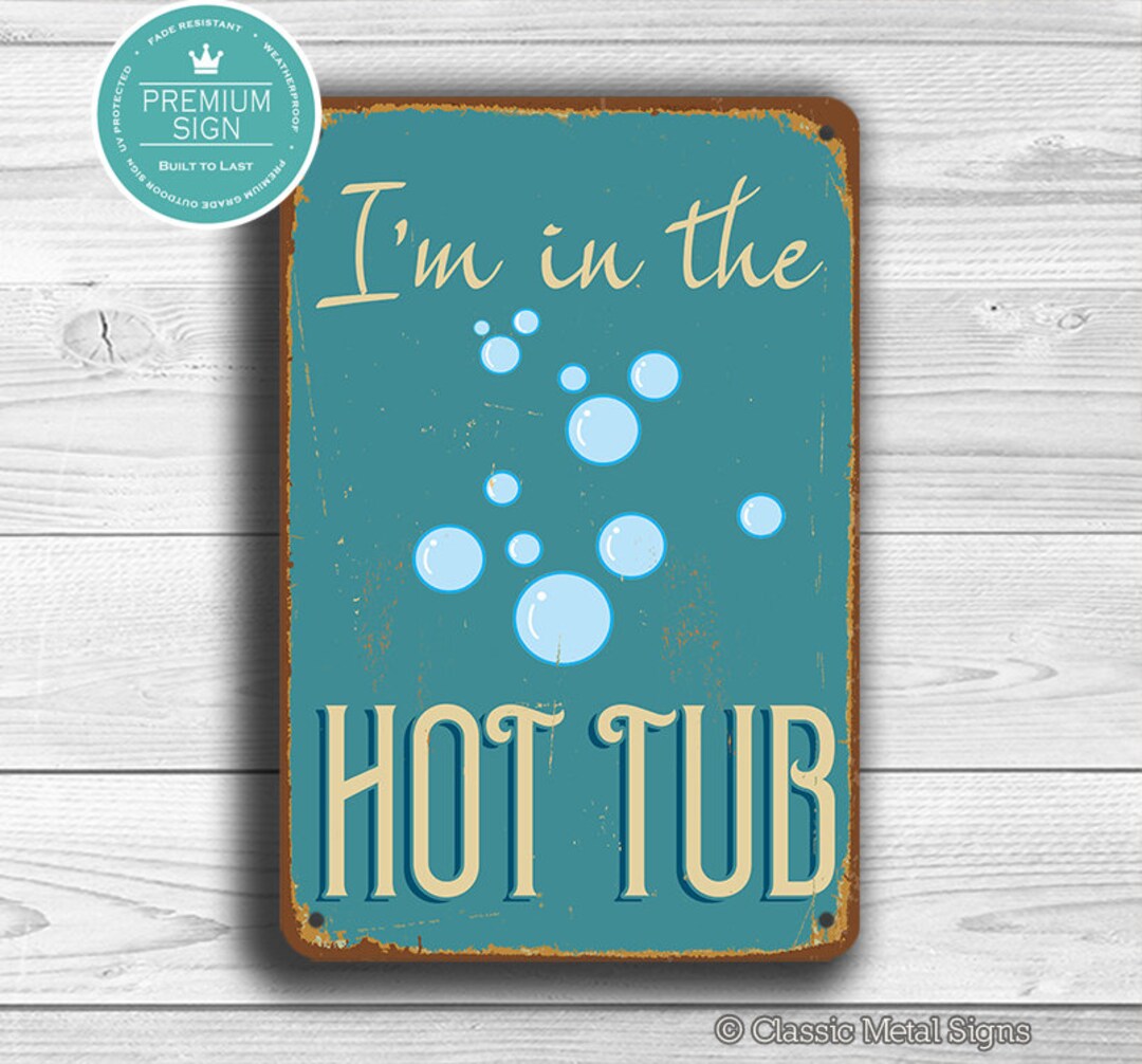 I'm in the HOT TUB SIGN Hot Tub Signs Vintage Style Hot Etsy