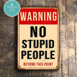 NO STUPID PEOPLE Sign, No Stupid People Beyond This Point, Warning Stupid People Sign, No Stupid People Signs, Warning, No Stupid People, image 3