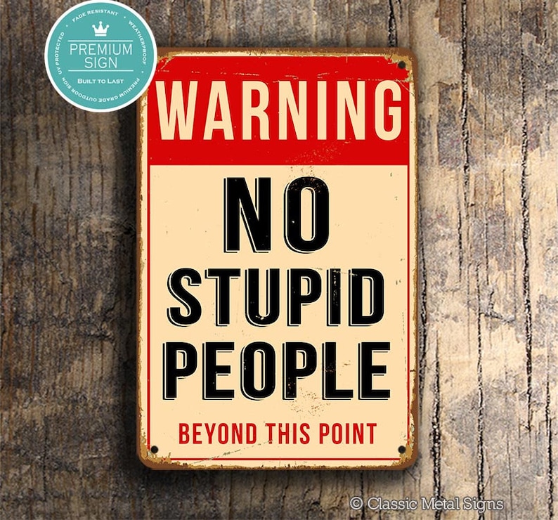 NO STUPID PEOPLE Sign, No Stupid People Beyond This Point, Warning Stupid People Sign, No Stupid People Signs, Warning, No Stupid People, image 3