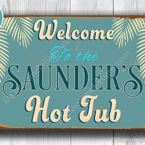 CUSTOM HOT TUB Sign, Customizable Hot Tub Signs, Vintage style Hot Tub Sign, Welcome to the Hot Tub, Personalized Hot Tub, Hot Tub Decor image 1