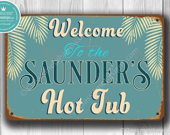 CUSTOM HOT TUB Sign, Customizable Hot Tub Signs,  Vintage style Hot Tub Sign, Welcome to the Hot Tub, Personalized Hot Tub, Hot Tub Decor