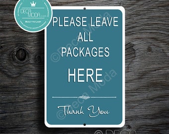 Please Leave All PACKAGES HERE, Delivery Sign, Sign for Deliveries, Leave deliveries Here, Porch Sign