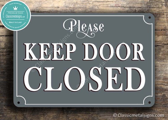 Keep Door Closed Sign Keep Door Closed Sign Classic Style Etsy