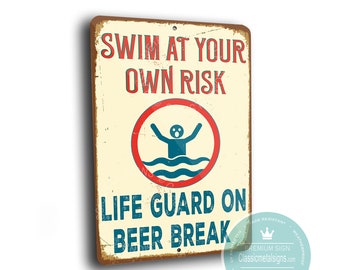 SWIM At OWN RISK Sign, Pool Signs,  Life Guard On Beer Break, Vintage style Pool Signs, Swimming pool sign, Pool Decor, Swim Own Risk