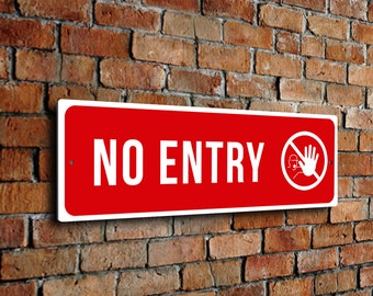 No Entry Sign, Outdoor Signs, No Signs, Entry, No Entrance, No Entry, No Entry Signs, Weatherproof Signs, No Sign, Not and Entry