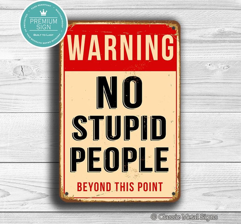 NO STUPID PEOPLE Sign, No Stupid People Beyond This Point, Warning Stupid People Sign, No Stupid People Signs, Warning, No Stupid People, image 2