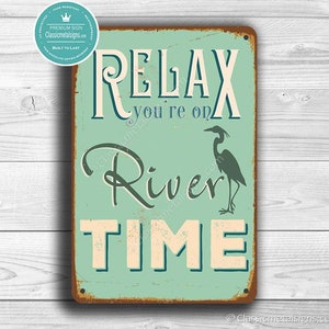 RELAX You&#39;re On RIVER TIME Sign, Vintage style River Time Sign, River Sign, River Decor, Relax you&#39;re on River Time, River Signs, River Art