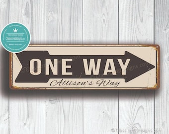 Vintage One Way Sign, Custom Text, Arrow Design (Indoor/Outdoor)